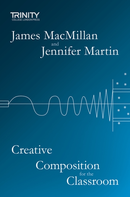 Creative Composition for the Classroom - James|martin Macmillan