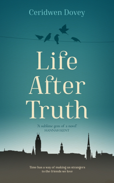 Life After Truth - Ceridwen Dovey