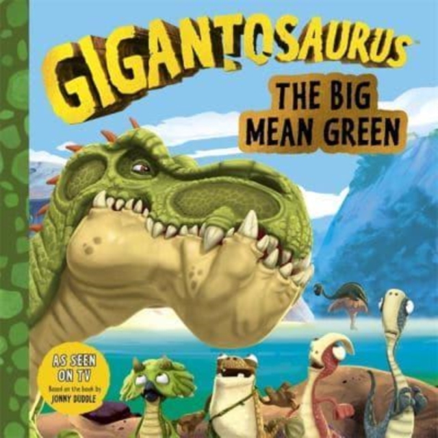 Gigantosaurus - The Big Mean Green - 