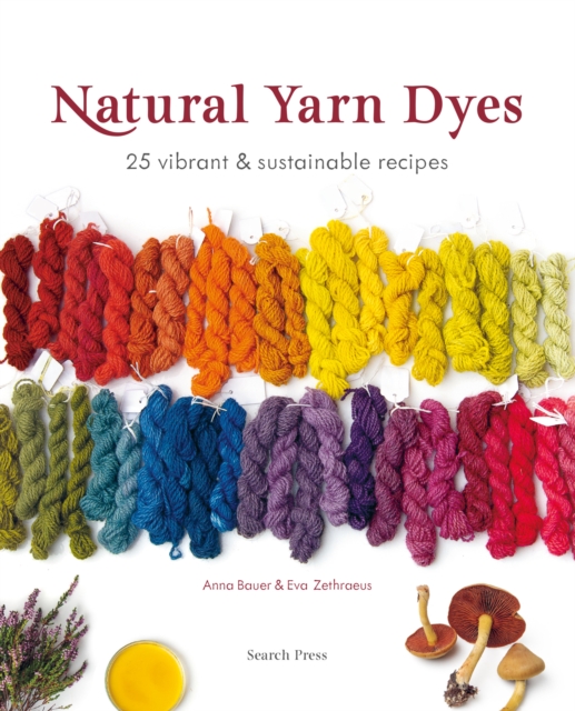 Natural Yarn Dyes - Anna|zethraeus Bauer