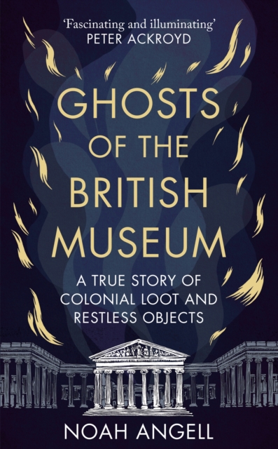 Ghosts of the British Museum - Noah Angell