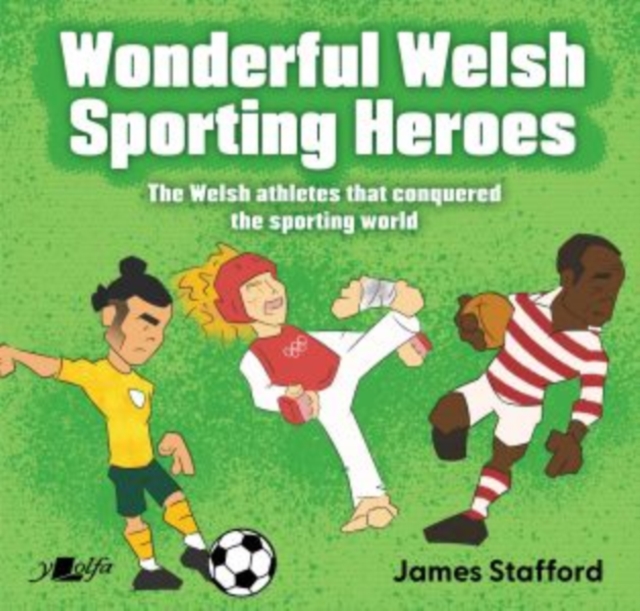 Wonderful Welsh Sporting Heroes - James Stafford