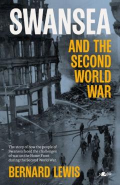 Poza produsului Swansea and the Second World War - Bernard Lewis