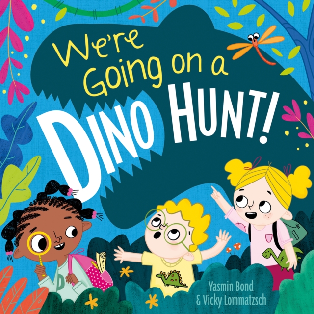 We're Going on a Dino Hunt - Yasmin Bond