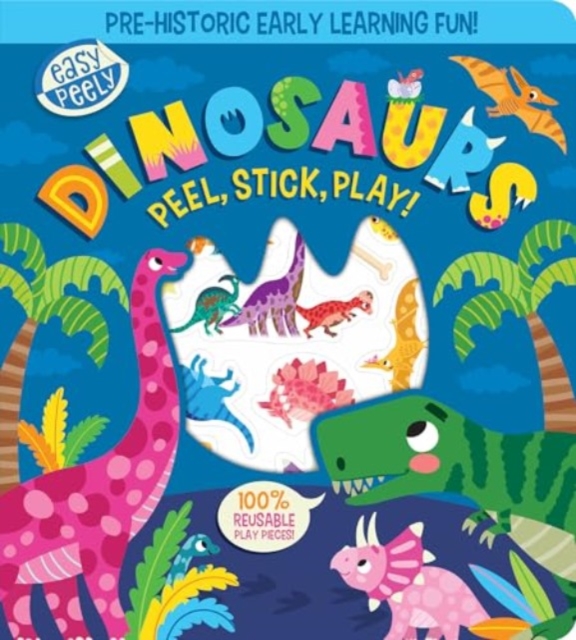 Easy Peely Dinosaurs - Peel, Stick, Play! - Holly Hall