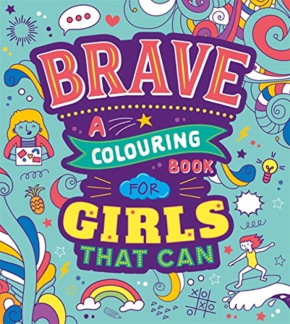 Brave: A Colouring Book for Girls That Can - 