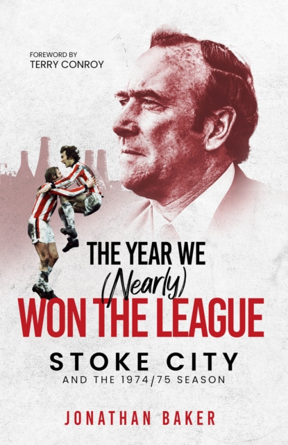 Year We (Nearly) Won the League - Jonathan Baker