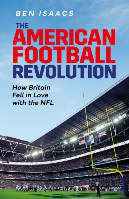 American Football Revolution - Ben Isaacs