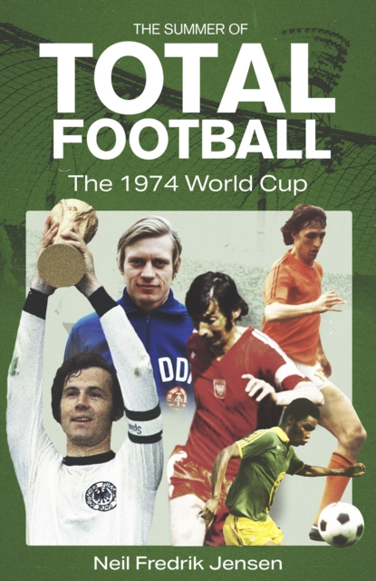 Summer of Total Football - Neil Jensen