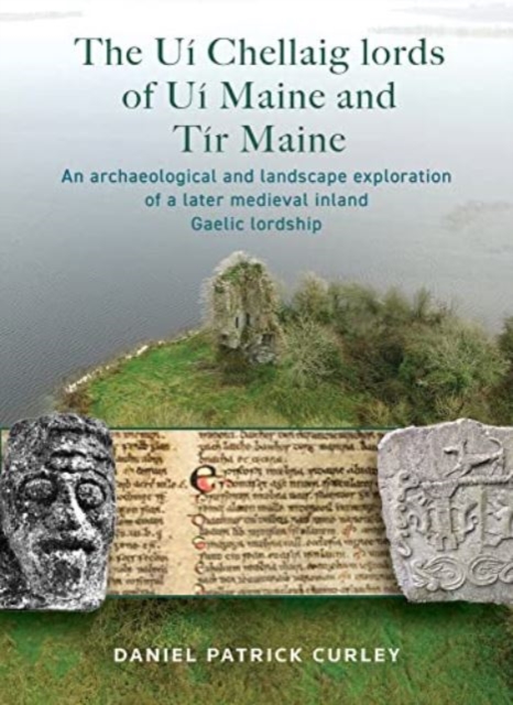 Ui Chellaig lords of Ui Maine and Tir Maine - Daniel Patrick Curley