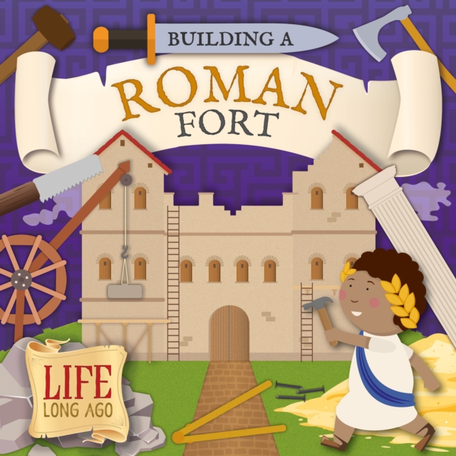 Building a Roman Fort - Robin Twiddy