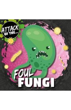 Coperta cărții 'Foul Fungi - William Anthony'