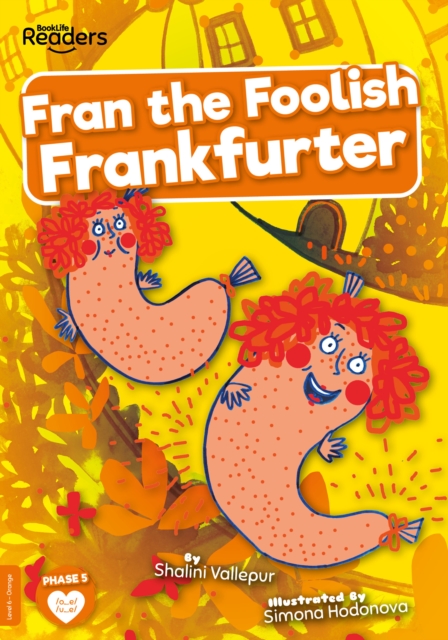 Fran the Foolish Frankfurter - Shalini Vallepur
