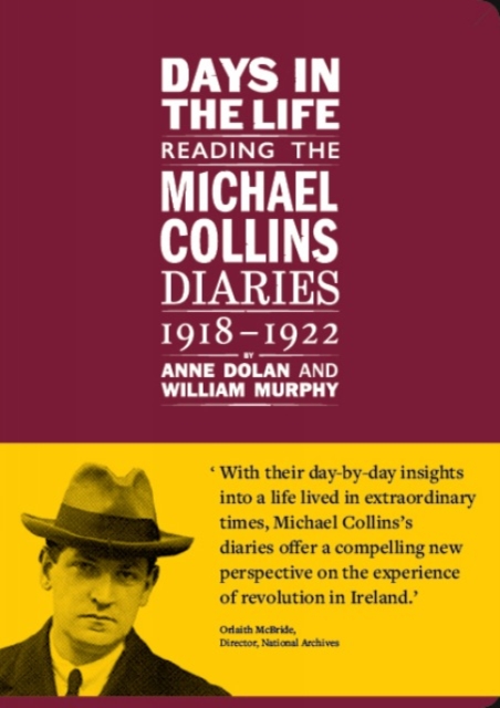 Days in the life: Reading the Michael Collins Diaries 1918-1922 - 