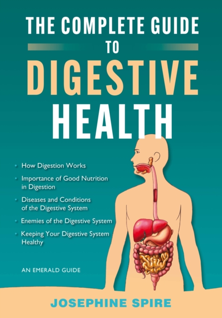 Complete Guide to Digestive Health - Josephine Spire