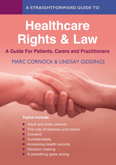 Straightforward Guide to Healthcare Rights & Law: A Guide for Patients, Carers and Practitioners - Marc|giddings Cornock