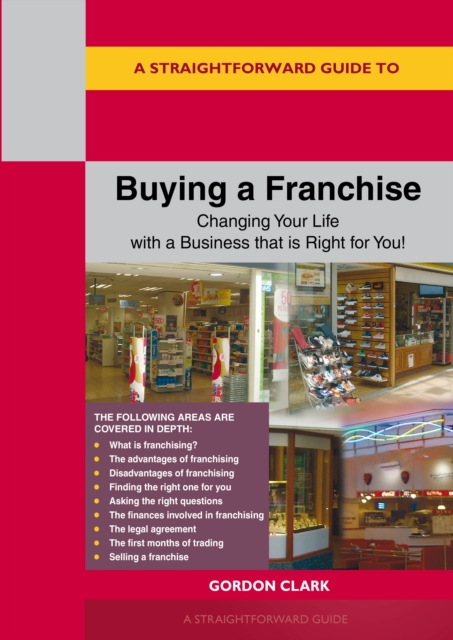 Straightforward Guide to Buying a Franchise - Gordon Clark