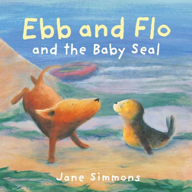 Ebb and Flo and the Baby Seal - Jane Simmons