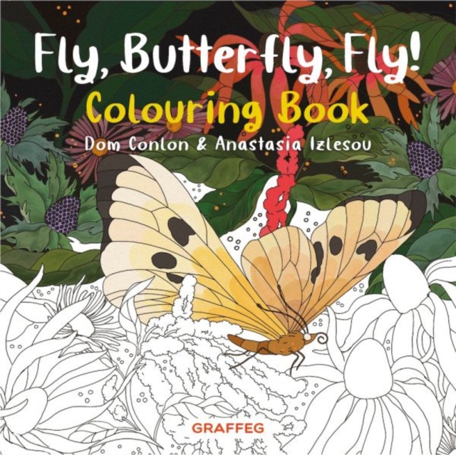 Fly, Butterfly, Fly! Colouring Book - Dom Conlon