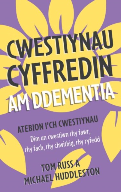 Cwestiynau Cyffredin am Ddementia - Tom|huddleston Russ