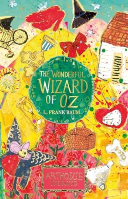 Wonderful Wizard of Oz: ARTHOUSE Unlimited Special Edition - L. Frank Baum