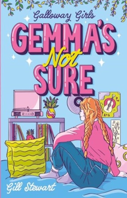 Galloway Girls: Gemma's Not Sure - Gill Stewart