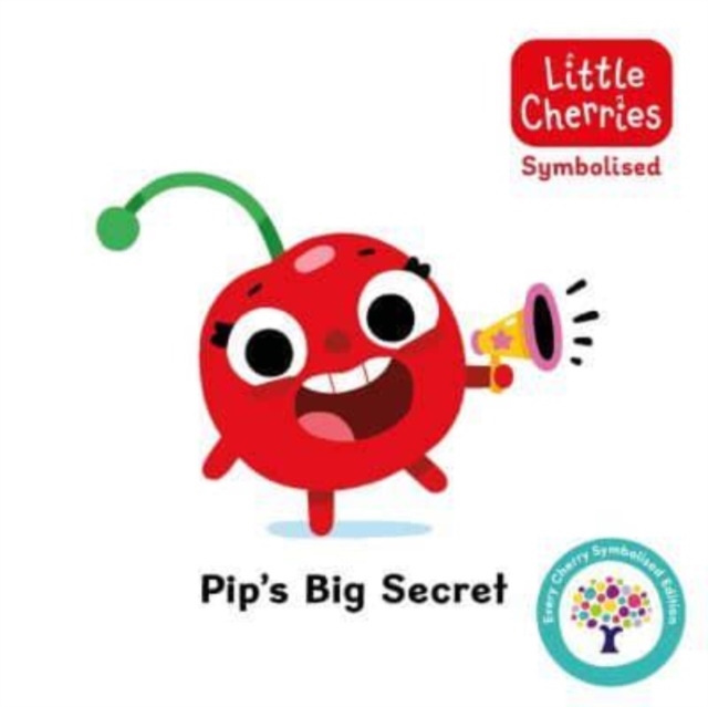 Pip's Big Secret: Accessible Symbolised Edition - 