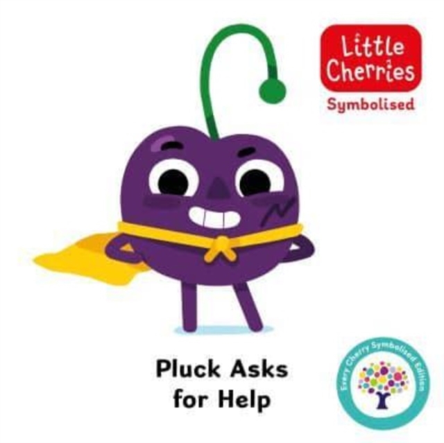 Pluck Asks for Help: Accessible Symbolised Edition - 