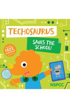 Coperta cărții 'Techosaurus Saves the School! -'