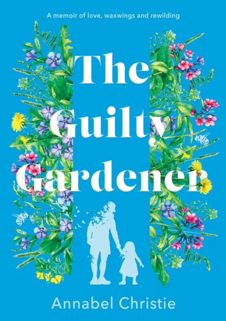 Guilty Gardener - Annabel Christie