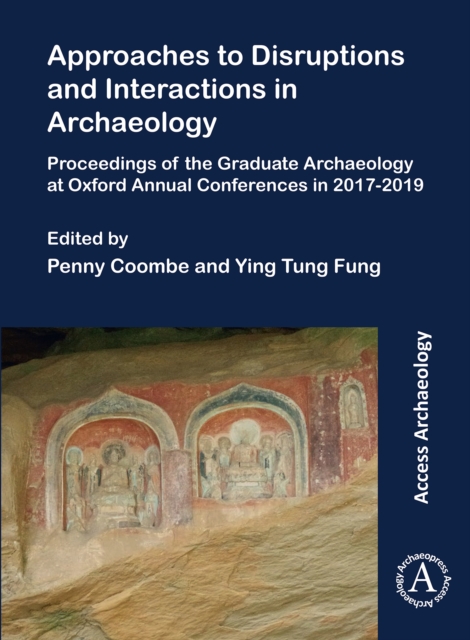 Approaches to Disruptions and Interactions in Archaeology -