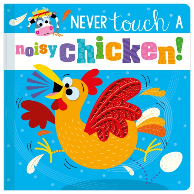 Never Touch a Noisy Chicken! - Christie Hainsby