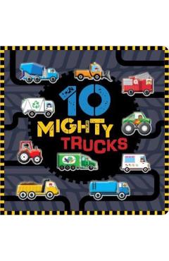 Coperta cărții '10 Mighty Trucks - Rosie Greening'