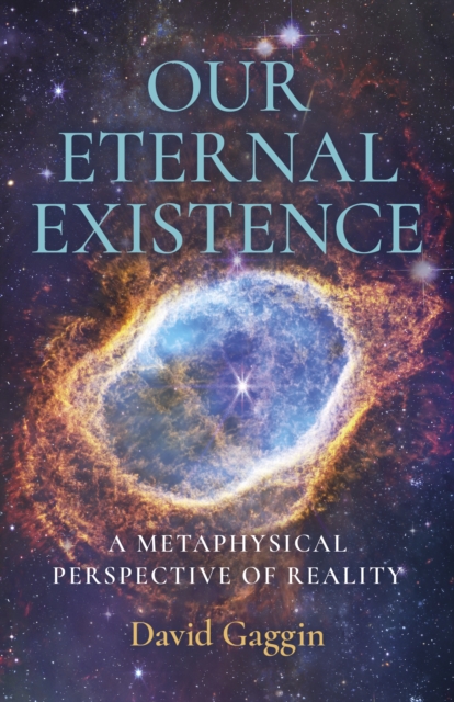 Our Eternal Existence - David Gaggin