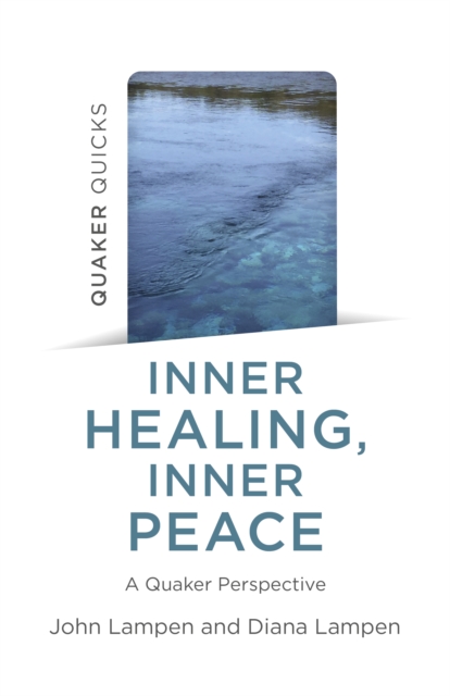 Quaker Quicks - Inner Healing, Inner Peace - John|lampen Lampen