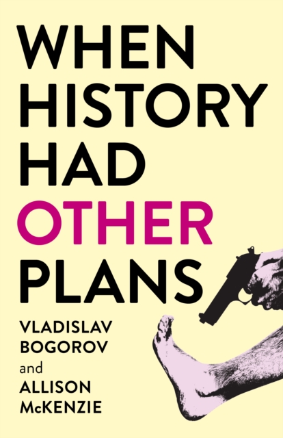 When History Had Other Plans - Vladislav|mckenzie Bogorov