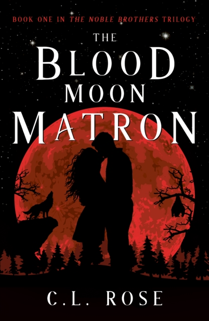 Blood Moon Matron - C. L. Rose
