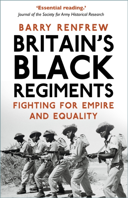 Britain's Black Regiments - Barry Renfrew