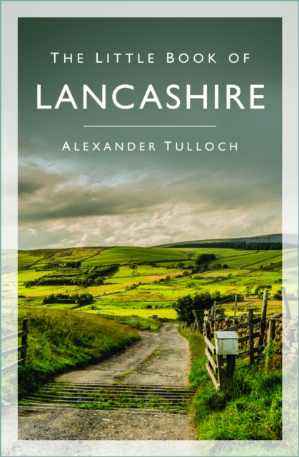 Little Book of Lancashire - Alexander Tulloch