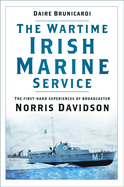 Wartime Irish Marine Service - Daire Brunicardi