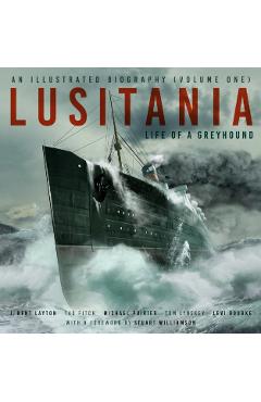 Poza produsului Lusitania: An Illustrated Biography (Volume One) - J. Kent|fitch Layton