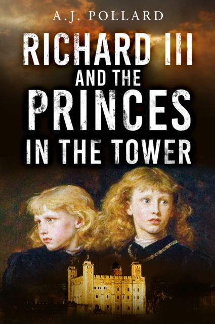 Richard III and the Princes in the Tower - A.j. Pollard