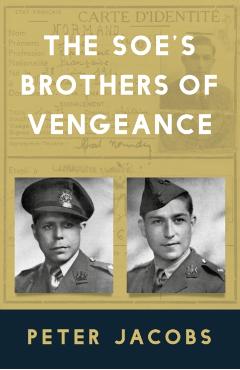 Coperta cărții 'SOE's Brothers of Vengeance - Peter Jacobs'