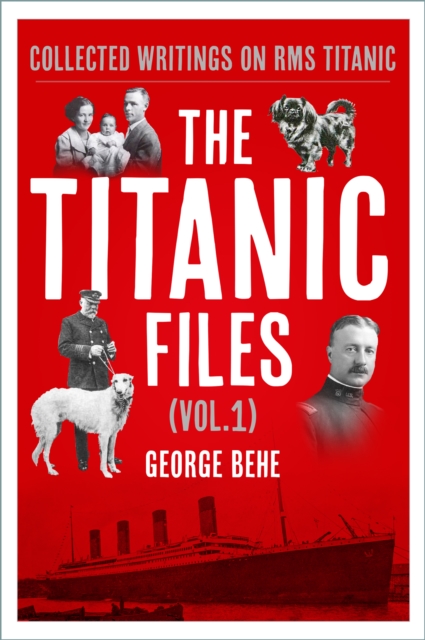 Titanic Files (Vol.1) - George Behe