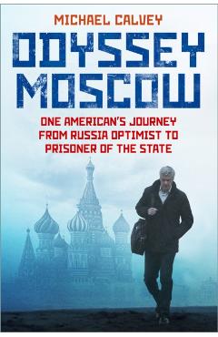 Coperta cărții 'Odyssey Moscow - Michael Calvey'