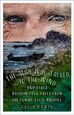 Coperta cărții 'Man Who Talked to the Wind - Colin Urwin'