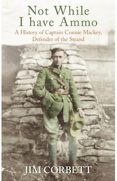 Coperta cărții 'Not While I Have Ammo - Jim Corbett'