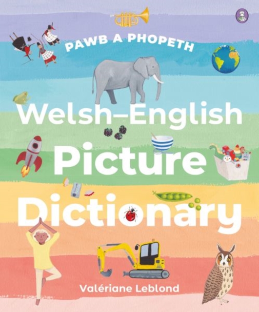 Pawb a Phopeth - Welsh / English Picture Dictionary - Valeriane Leblond