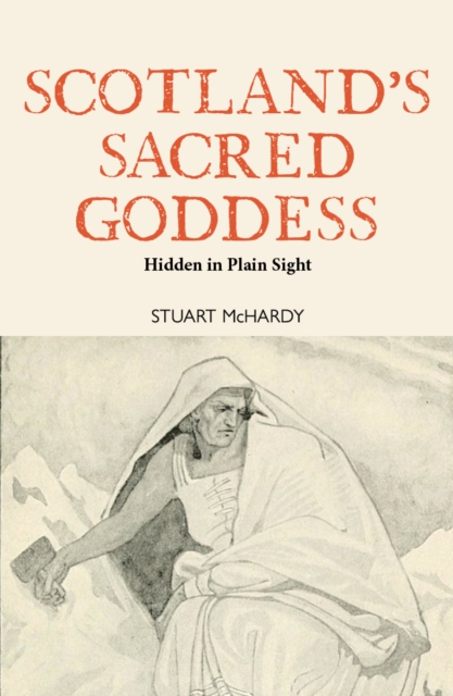 Scotland's Sacred Goddess - Stuart Mchardy