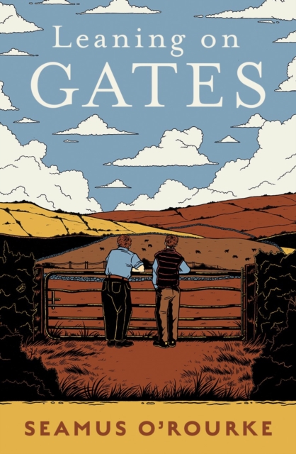 Leaning on Gates - Seamus O'rourke